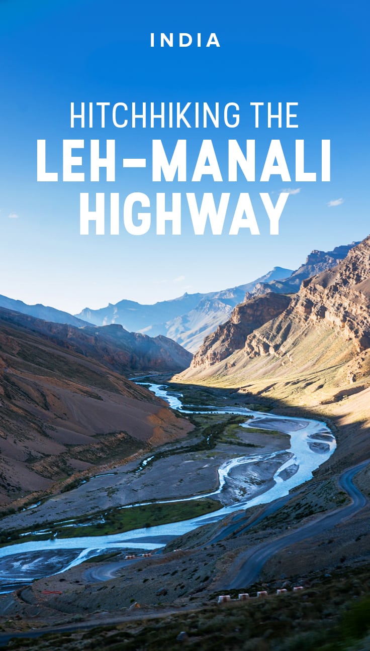 Our experience hitchhiking the Leh - Manali highway, one of the highest motorable roads in the world running between Jammu & Kashmir and Himachal Pradesh states in northern India. Includes safety tips, advice, and information for other travelers interested in hitchhiking along the Leh - Manali highway in either direction.