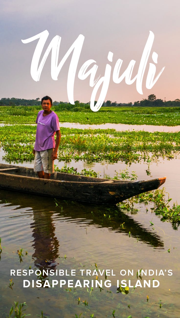Majuli river island in Assam, India, is one of northeast India's most beautiful destinations... but it's also disappearing. Click through to learn how and why the island is disappearing, and how your tourism can help the island's people.