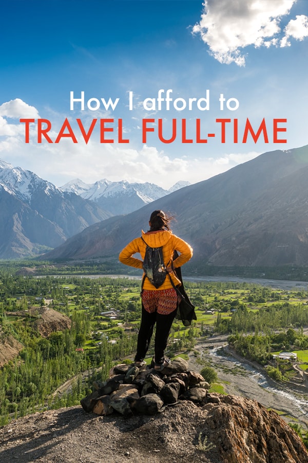 Afford to travel full time!