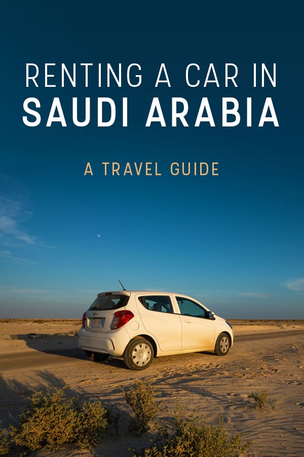 Want to travel Saudi Arabia by car? You'll need to rent one! This guide to renting a car in Saudi Arabia has everything you need to know, including what kind of car you need, what documents you need to rent a car, how and where to rent a car, how much it costs to rent, sample road trip itineraries, and more. #roadtrip #SaudiArabia #middleeast