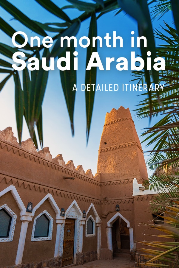 Want to travel to Saudi Arabia? Let this one-month Saudi Arabia itinerary be your guide! This detailed itinerary (that can be modified to 3 weeks, or more if desired!) includes the best places to visit in Saudi Arabia, tips on where to stay in Saudi Arabia, top sights in the country, advice on traveling Saudi Arabia by car, and more. Click through for the most detailed Saudi Arabia itinerary you'll find on the internet. #SaudiArabia #MiddleEast #Itinerary