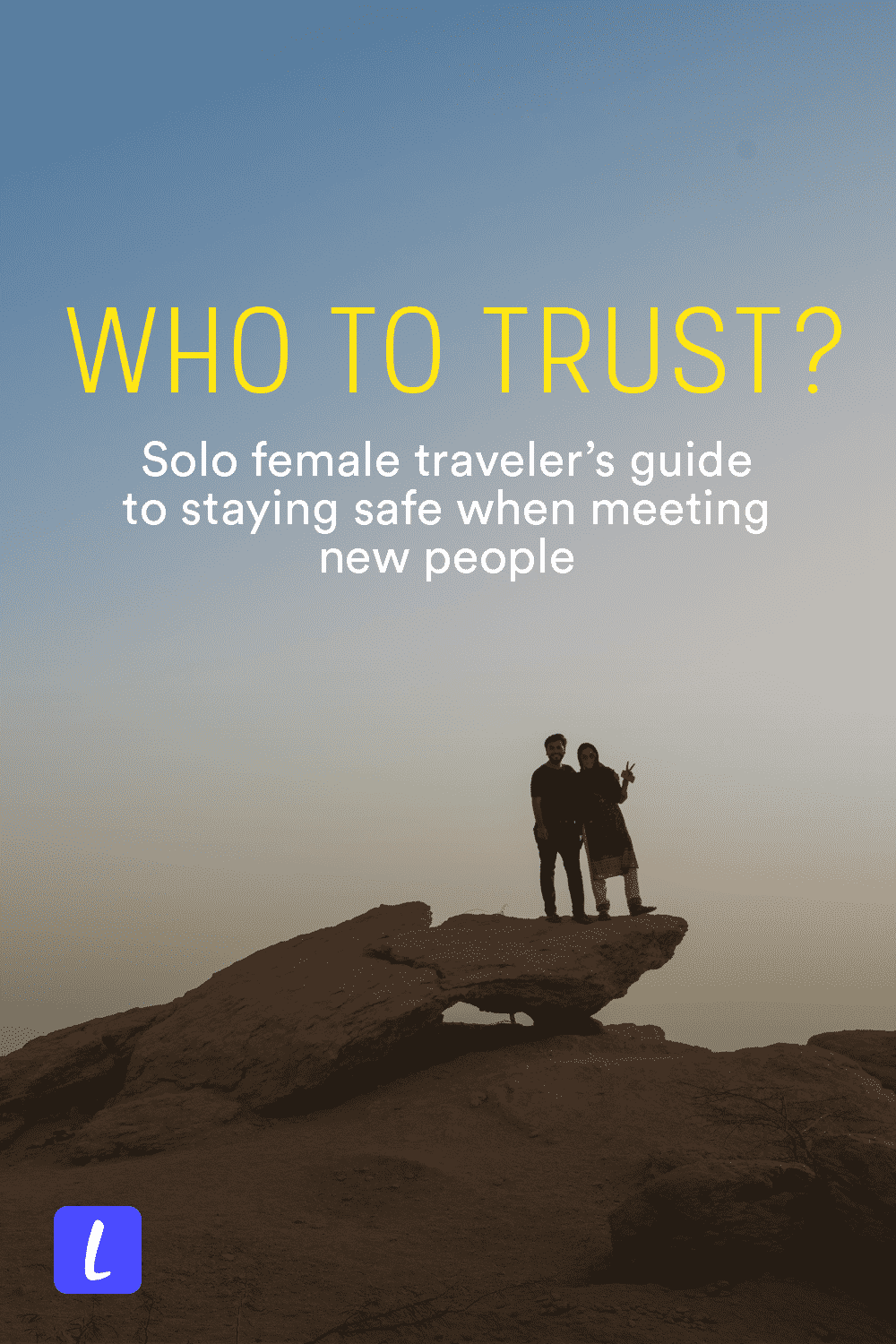 How can female travelers tell who they can trust and who might be unsafe? How to avoid harassment and meet locals who will keep you safe? Here's a guide from a solo female traveler who's dealt with men—good and bad—all over the world.